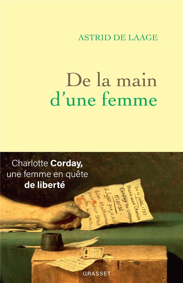 De la main d'une femme. Charlotte Corday, une femme en quête de liberté