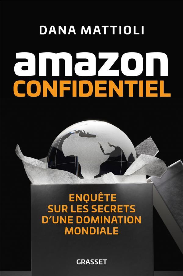 Amazon confidentiel. Enquête sur les secrets d'une domination mondiale