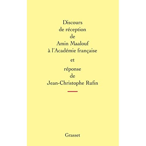 Discours de réception à l'Académie francaise et réponse de Jean-Christophe Rufin