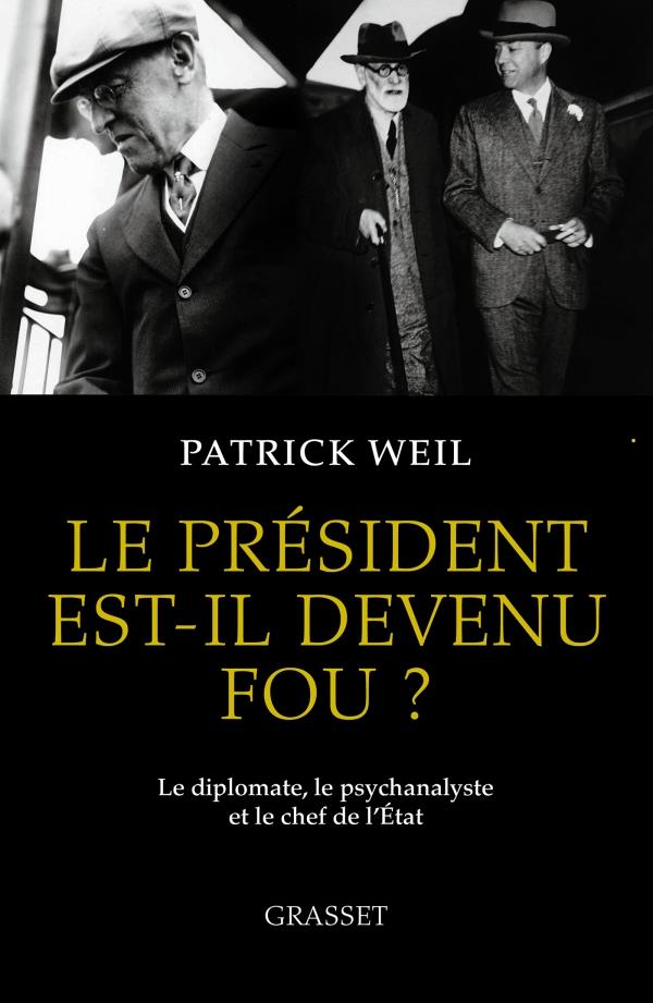 Le président est-il devenu fou ? Le diplomate, le psychanalyste et le chef de l'Etat