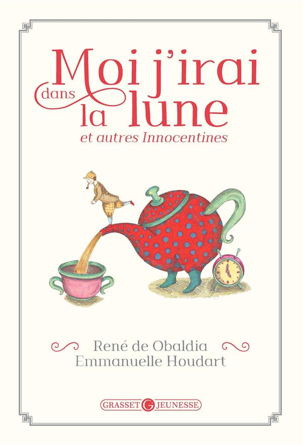 Moi j'irai dans la lune. Et autres innocentines