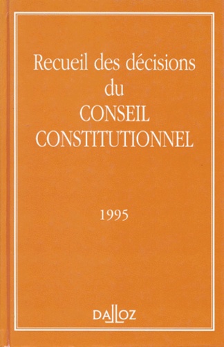 Recueil des décisions du Conseil constitutionnel. 1995