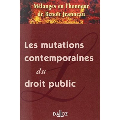 Les mutations contemporaines du droit public. Mélanges en l'honneur de Benoît Jeanneau, 2002