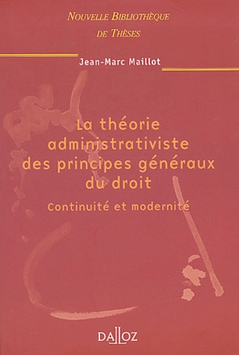 La théorie administrativiste des principes généraux du droit. Continuité et modernité