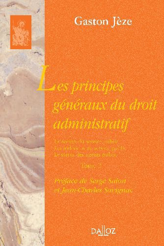 Les principes généraux du droit administratif. Tome 2, La notion de service public, les individus au