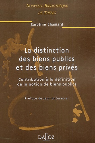 La distinction des biens publics et des biens privés. Contribution à la définition de la notion de b