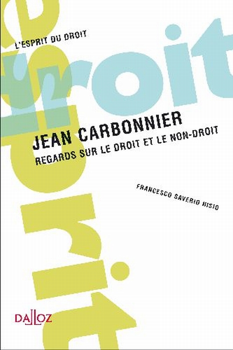 Jean Carbonnier. Regards sur le droit et le non-droit, Edition 2005