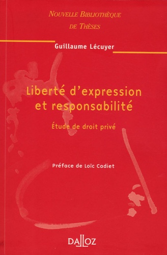 Liberté d'expression et responsabilité. Etude de droit privé, Edition 2006