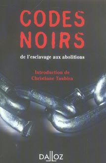 Codes noirs. De l'esclavage aux abolitions