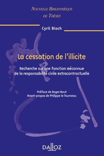 La cessation de l'illicite. Recherche sur une fonction méconnue de la responsabilité civile extracon