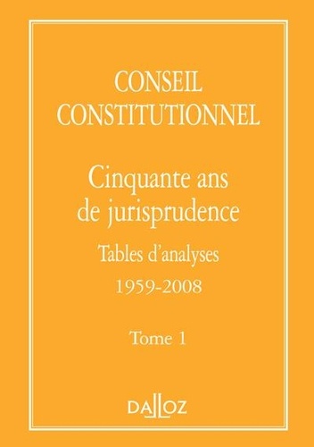 Cinquante ans de jurisprudence. Tome 1, Tables d'analyses (1959-2008)