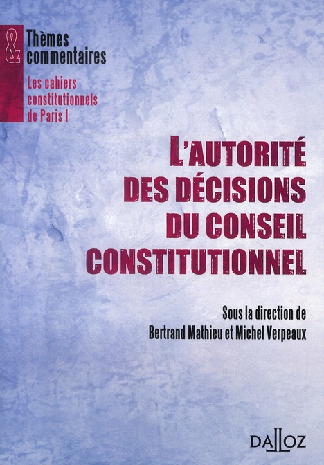 L'autorité des décisions du Conseil constitutionnel