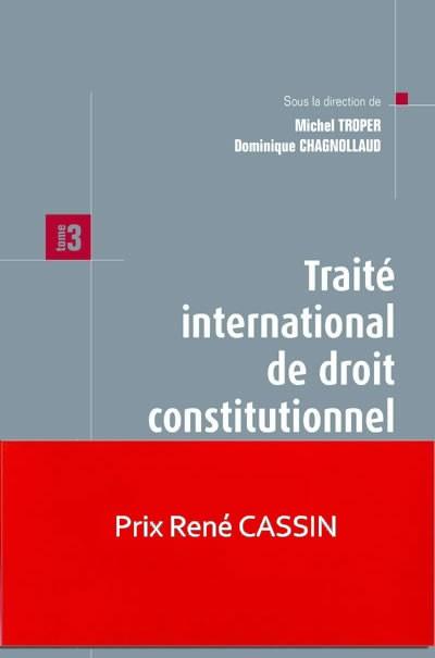 Traité international de droit constitutionnel. Tome 3 : Suprématie de la Constitution