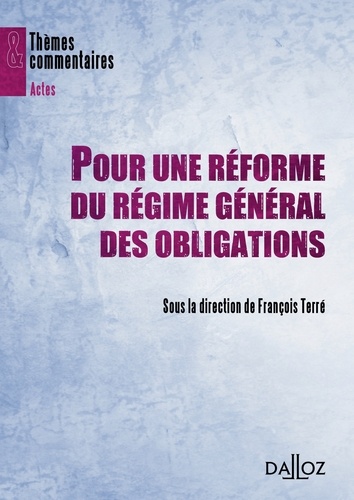 Pour une réforme du régime général des obligations. Les autres sources des obligations, le régime gé