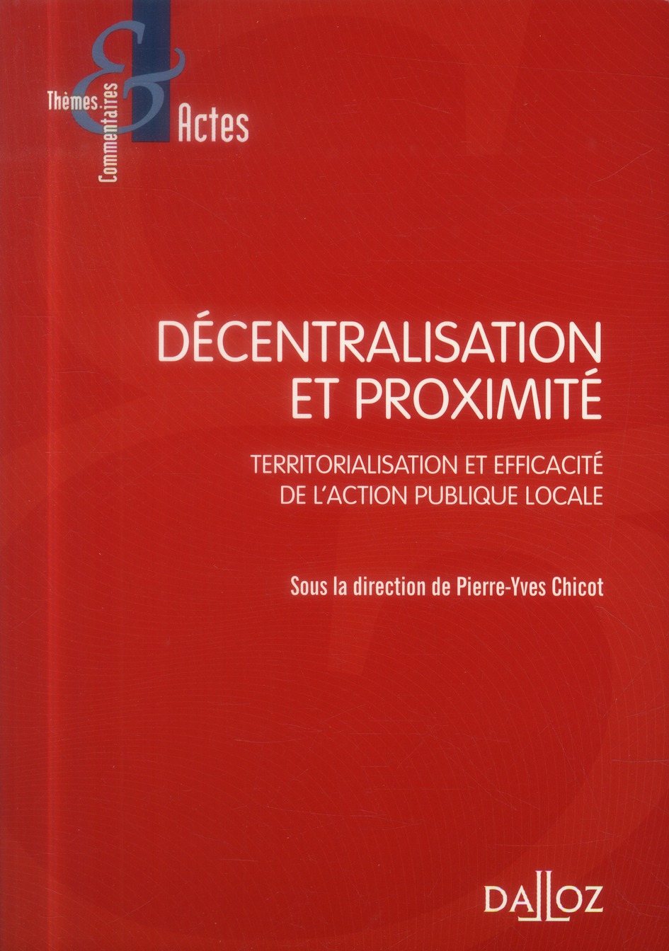 Décentralisation et proximité. Territorialisation et efficacité de l'action publique locale