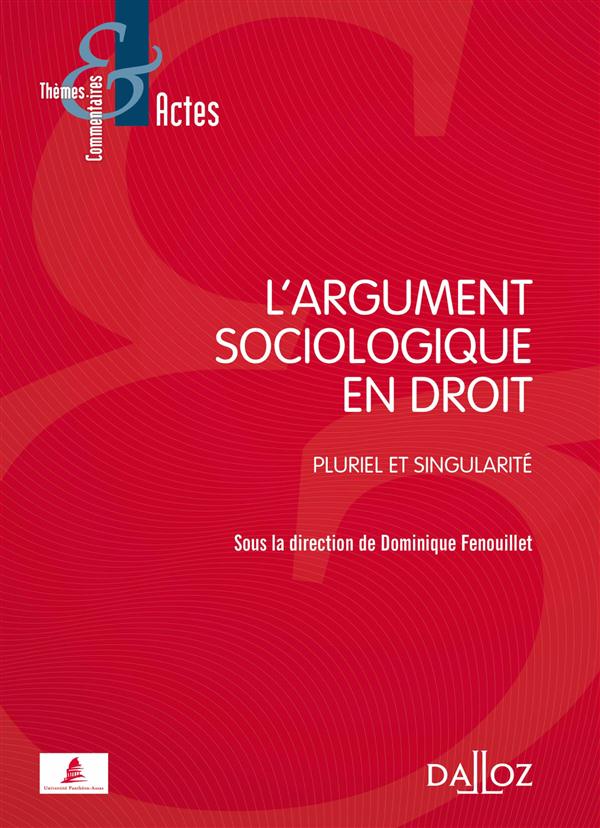 L'argument sociologique en droit. Pluriel et singularité