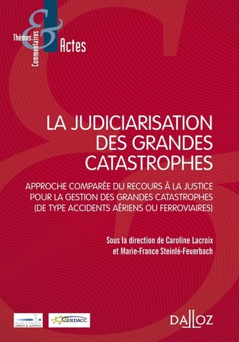 La judiciarisation des grandes catastrophes. Approche comparée du recours à la justice pour la gesti