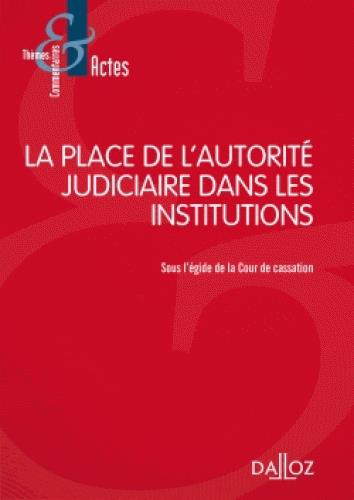La place de l'autorité judiciaire dans les institutions