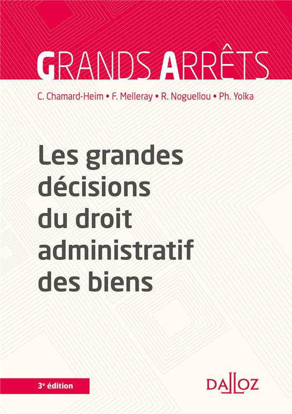Les grandes décisions du droit administratif des biens. 3e édition