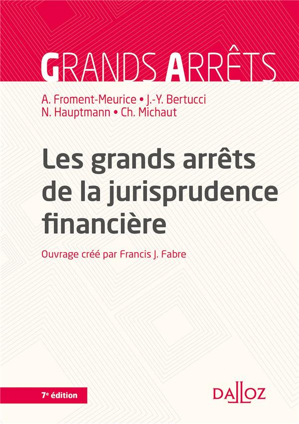 Les grands arrêts de la jurisprudence financière. 7e édition