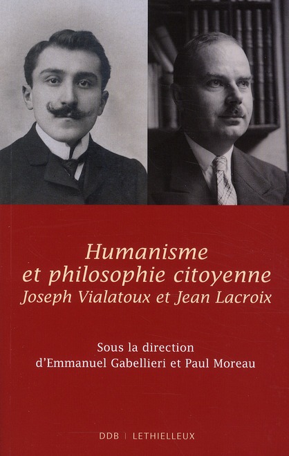 Humanisme et philosophie citoyenne. Jean Lacroix, Joseph Vialatoux