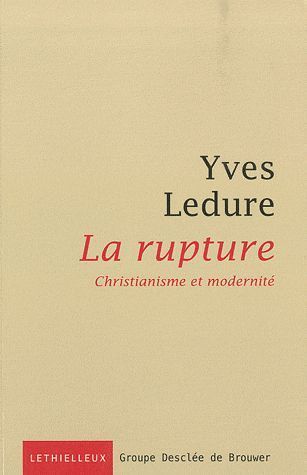 La rupture. Christianisme et modernité