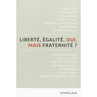 Liberté, égalité, oui, mais fraternité ?