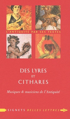 Des lyres et des cithares. Musiques & musiciens de l'Antiquité