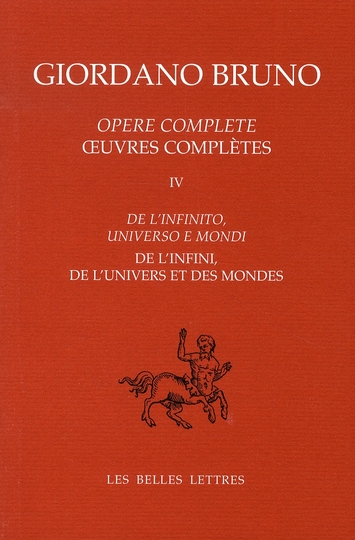 Oeuvres complètes. Tome 4, De l'infini, de l'univers et des mondes, Edition bilingue français-italie