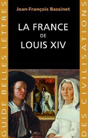 La France de Louis XIV. Le temps des absolus (1643-1715)