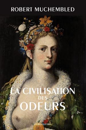 La civilisation des odeurs (XVIe-début XIXe siècle)