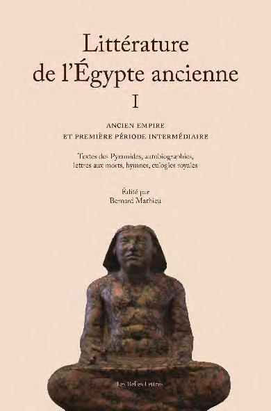 La littérature de l'Egypte ancienne. Volume 1, Ancien empire et première période intermédiaire