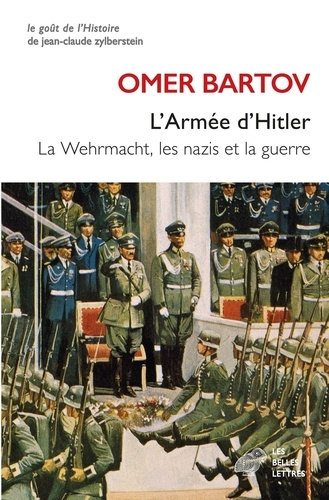 L'Armée d'Hitler. La Wehrmacht, les nazis et la guerre