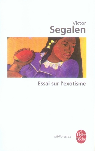 Essai sur l'exotisme. et Textes sur Gauguin et l'Océanie. Une esthétique du divers