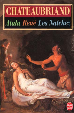 Les Natchez ; Atala ; René