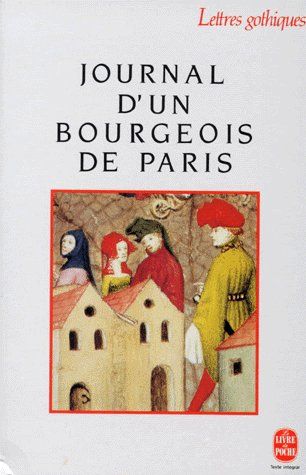 JOURNAL D'UN BOURGEOIS DE PARIS. De 1405 à 1449