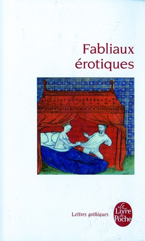 Fabliaux érotiques. Textes de jongleurs des XIIème et XIIIème siècles