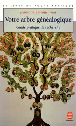 VOTRE ARBRE GENEALOGIQUE. Guide pratique de recherche