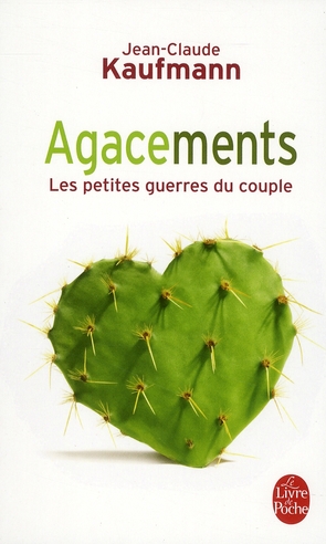 Agacements. Les petites guerres du couple