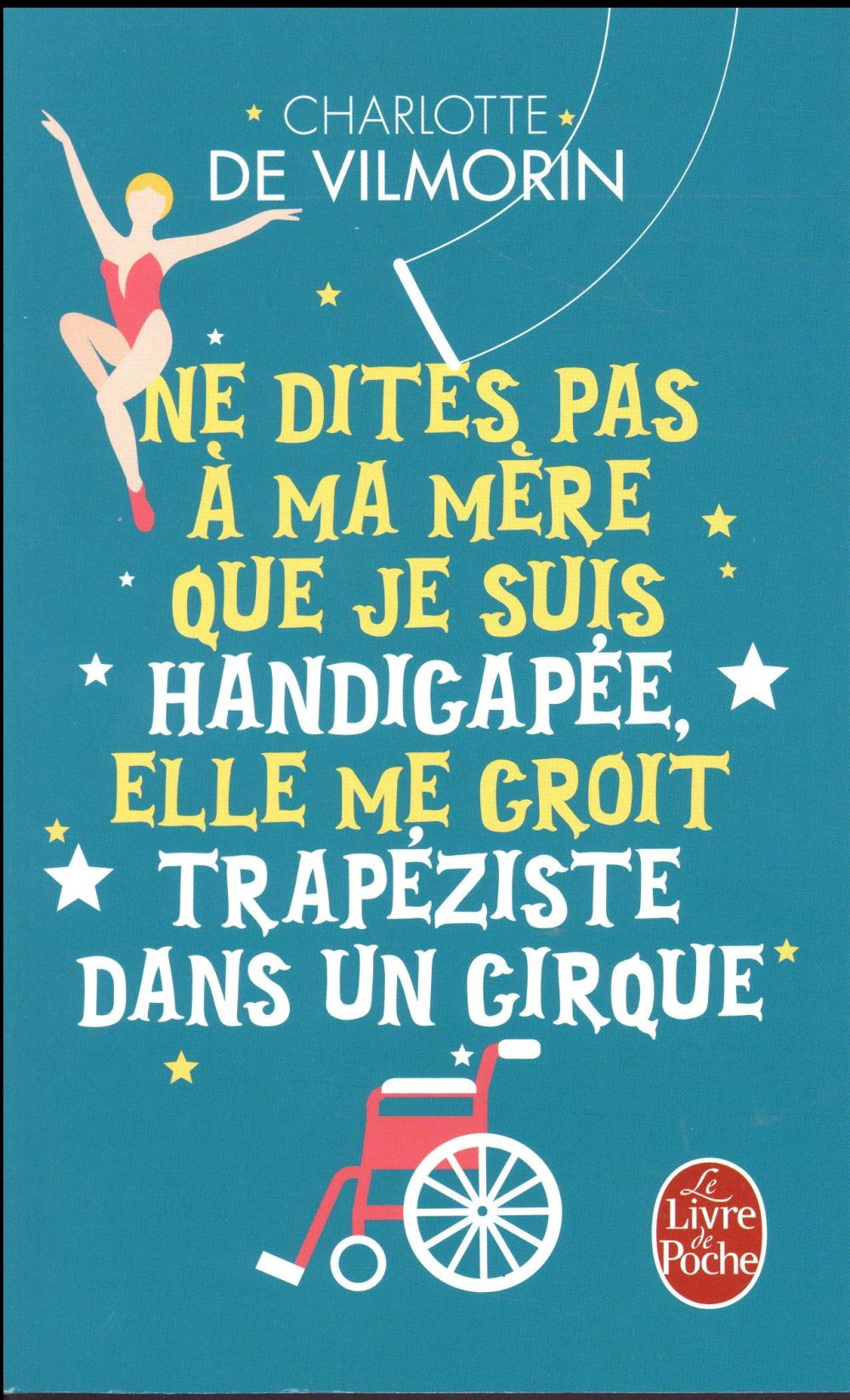 Ne dites pas à ma mère que je suis handicapée, elle me croit trapéziste dans un cirque