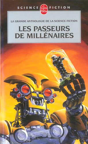Les Passeurs de millénaires. La grande anthologie de la science-fiction française