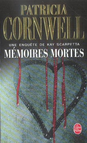 Une enquête de Kay Scarpetta : Mémoires mortes