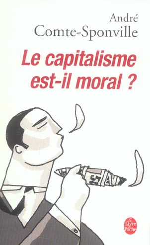 Le capitalisme est-il moral ? Sur quelques ridicules et tyrannies de notre temps