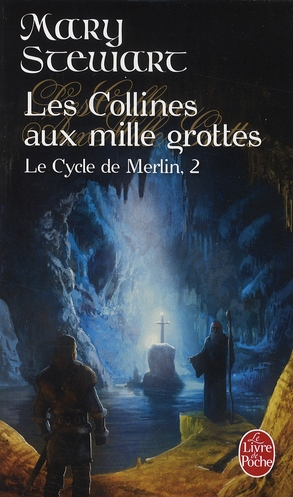 Le Cycle de Merlin Tome 2 : Les Collines aux mille grottes