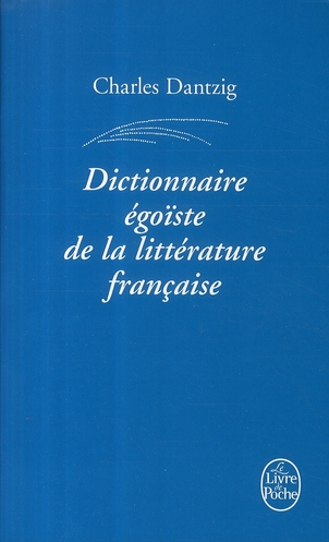 Dictionnaire égoïste de la littérature française