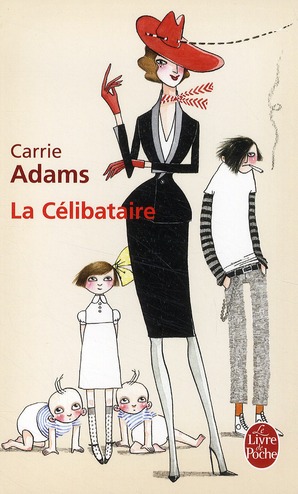 La Célibataire. Les enfants, c'est super ! Surtout... ceux des autres !