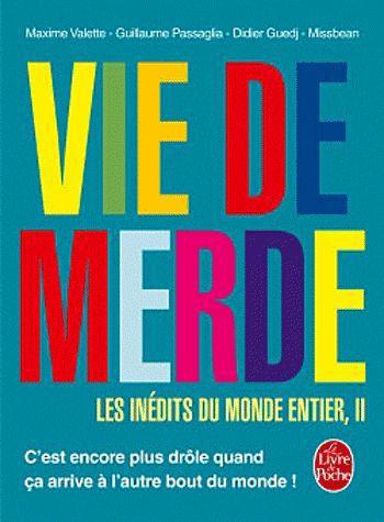 Vie de merde. Les inédits du monde entier, Tome 2