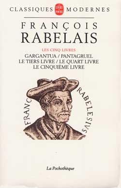 LES CINQ LIVRES. Gargantua, Pantagruel, Le Tiers Livre, Le Quart Livre, Le Cinquième Livre