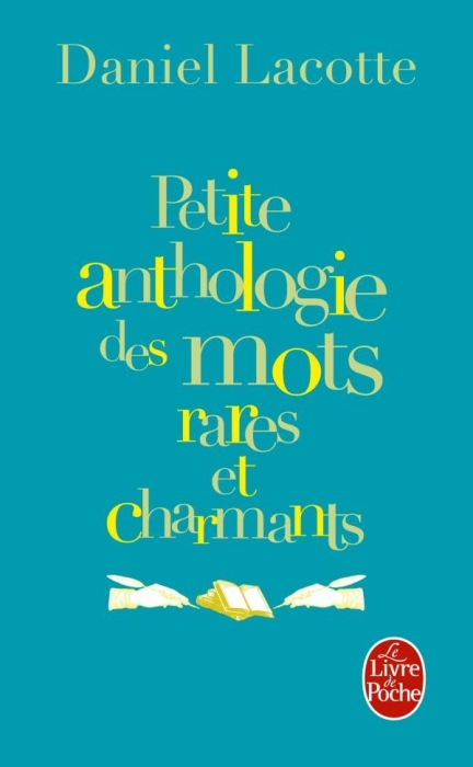 Petite anthologie des mots rares et charmants