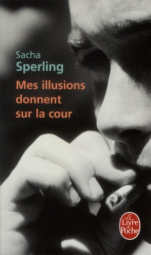 Mes illusions donnent sur la cour